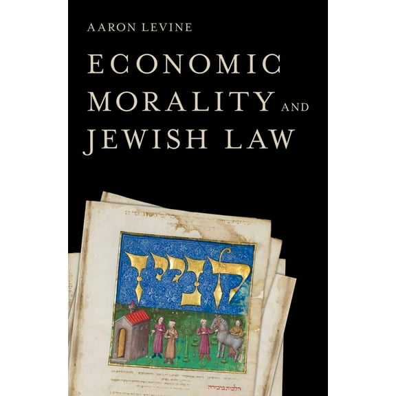 Economic Morality and Jewish Law, (Hardcover)