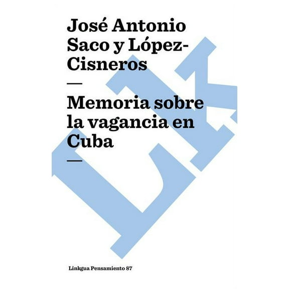Pensamiento Memoria sobre la vagancia en Cuba, Book 87, (Paperback)