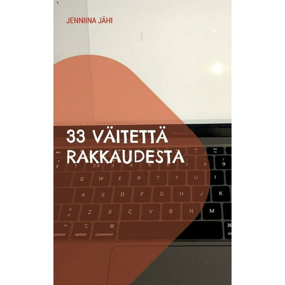 33 väitettä rakkaudesta, (Paperback)