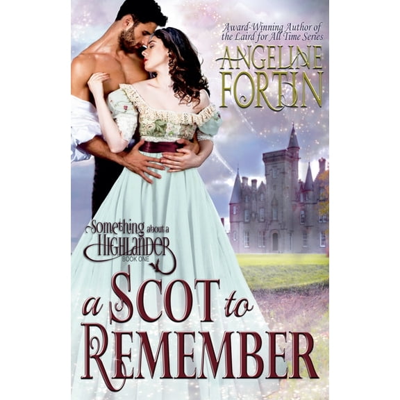 Something about a Highlander A Scot to Remember, Book 1, (Paperback)