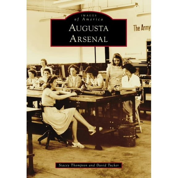 Images of America Augusta Arsenal, (Paperback)
