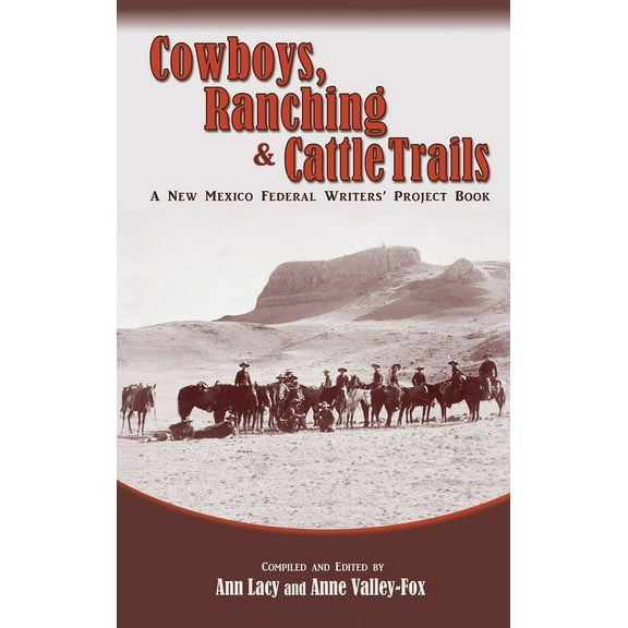 Cowboys, Ranching & Cattle Trails: A New Mexico Federal Writers' Project Book (Hardcover)
