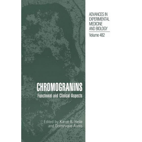 Advances in Experimental Medicine and Bi Chromogranins: Functional and Clinical Aspects, Book 482, (Paperback)