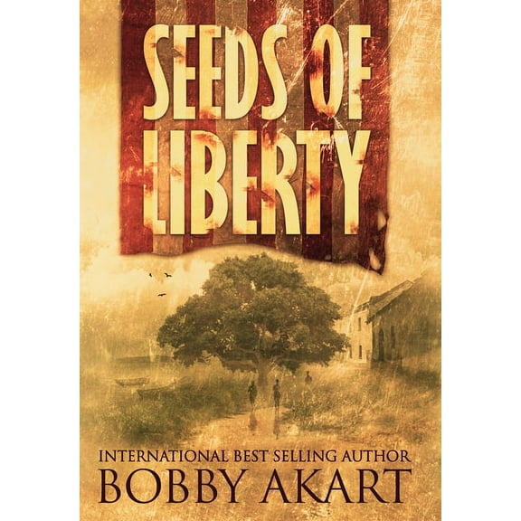 Seeds of Liberty, (Hardcover)