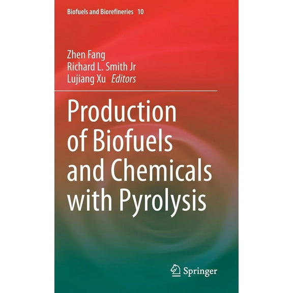 Biofuels and Biorefineries Production of Biofuels and Chemicals with Pyrolysis, Book 10, (Hardcover)