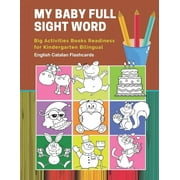 My Baby Full Sight Word Big Activities Books Readiness for Kindergarten Bilingual English Catalan Flashcards: Learn reading tracing workbook and fun basic vocabulary cards games for boys and girls kid