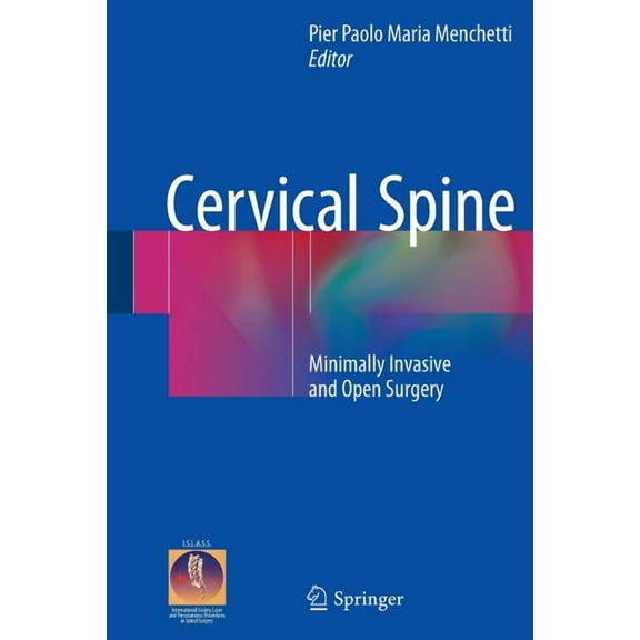 Cervical Spine: Minimally Invasive and Open Surgery, (Paperback)