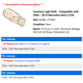 thumbnail image 2 of Courtesy Light Bulb - Compatible with 2006 - 2010 Mercedes-Benz C350 2007 2008 2009, 2 of 2