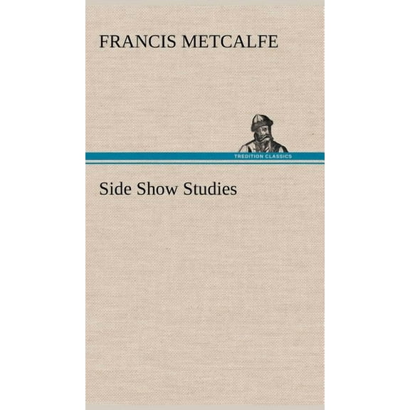 Side Show Studies (Hardcover)