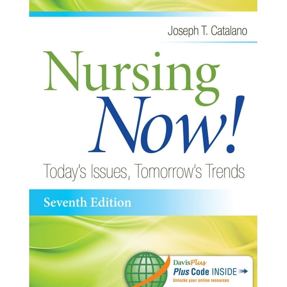 Nursing Now Todays Issues Tomorrows Trends - 