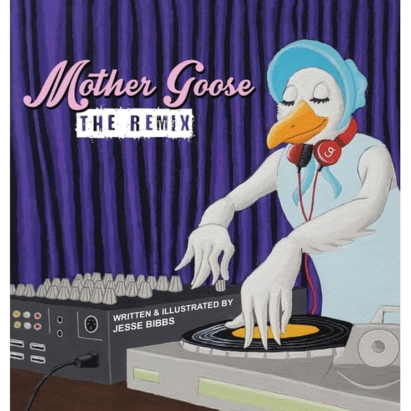 Mother Goose: The Remix, (Hardcover)