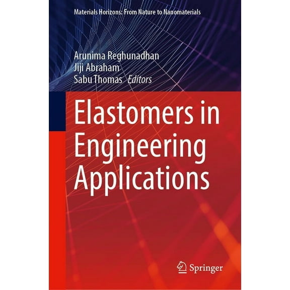 Materials Horizons: From Nature to Nanom Elastomers in Engineering Applications, (Hardcover)