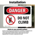 thumbnail image 3 of (2 Pack) Do Not Climb OSHA Danger Sign 18 Inch X 12 Inch Vinyl Label Decal Sticker Weather Resistant, UV Protected for Workplace, Business, and Construction Site, Made in the USA, 3 of 7