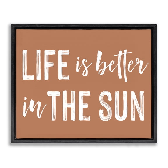 Life Better In Sun Brown Black Framed Floater Canvas Wall Art, design by Lettered and Lined