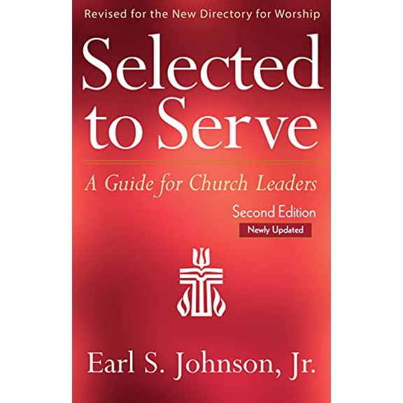 Pre-Owned Selected to Serve, Updated Second Edition: A Guide for Church Leaders (Paperback) 0664266746 9780664266745