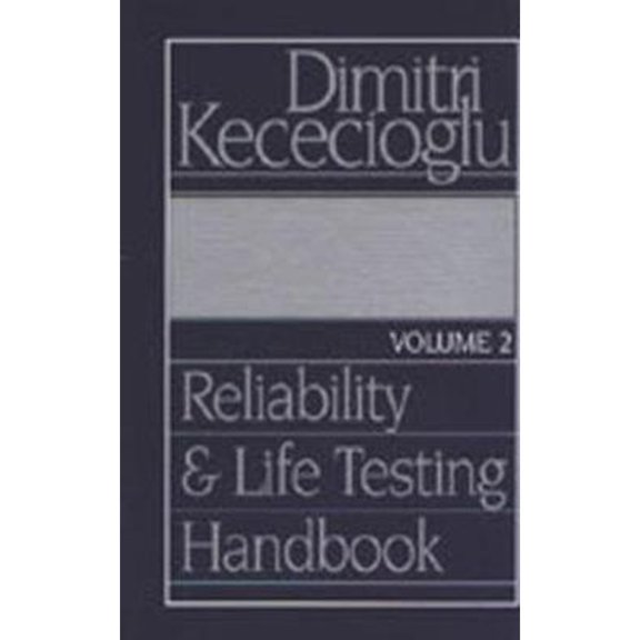 Pre-Owned Reliability & Life Testing Handbook, Volume 2 (Hardcover) by Dimitri B Kececioglu