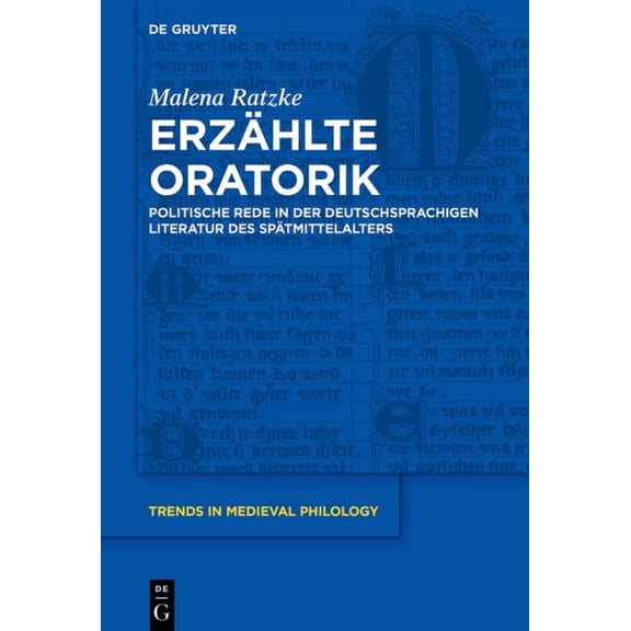Trends in Medieval Philology Erzählte Oratorik, Book 42, (Hardcover)