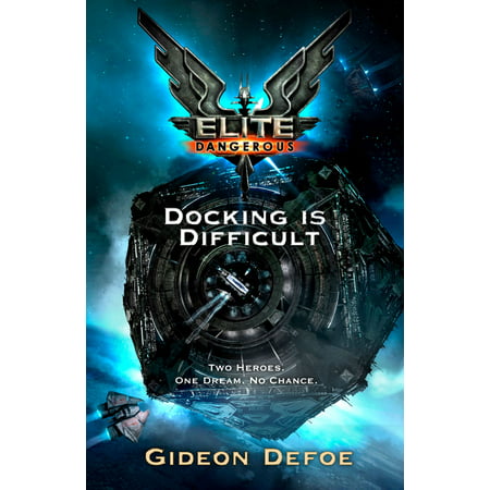 Elite Dangerous: Docking is Difficult - eBook (Best Hotas For Elite Dangerous 2019)
