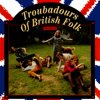 Troubadours Of British Folk Vol.2