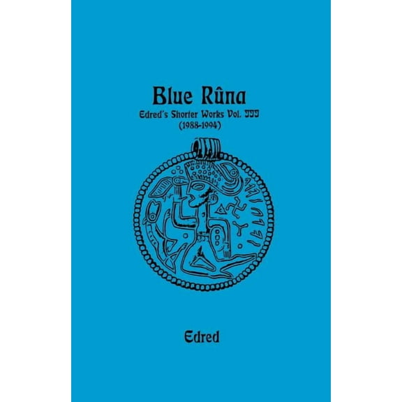 Blue Runa: Edred's Shorter Wporks (1988-1994), (Paperback)