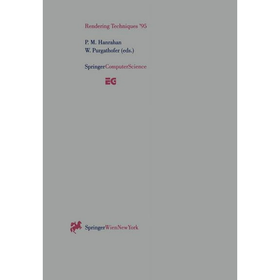 Eurographics Rendering Techniques '95: Proceedings of the Eurographics Workshop in Dublin, Ireland, June 12-14, 1995, (Paperback)