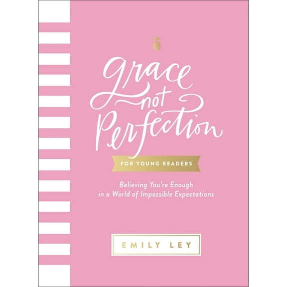 Grace, Not Perfection for Young Readers: Believing You're Enough in a World of Impossible Expectations, (Paperback)