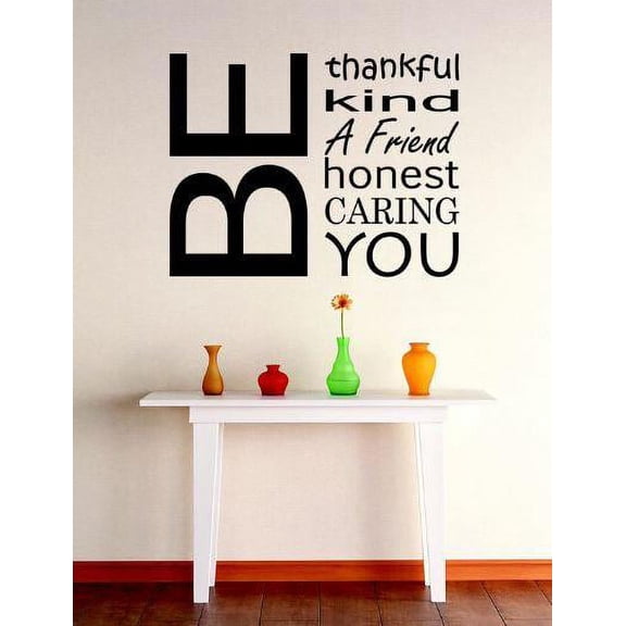 Vinyl Wall Decal Sticker : Be Thankful Kind A Friend Honest Caring You Quote Vinyl  Bedroom Bathroom Living Room Picture Art Peel & Stick Mural Size: 12 Inches X 12 Inches - 22 Colors Available