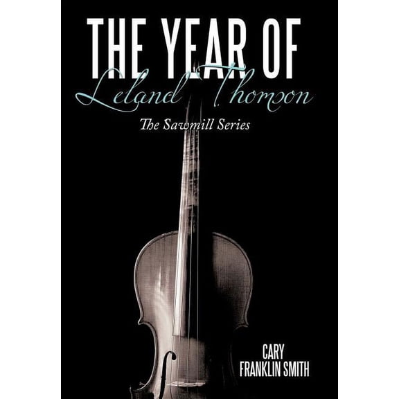 The Year of Leland Thomson : The Sawmill Series (Hardcover)