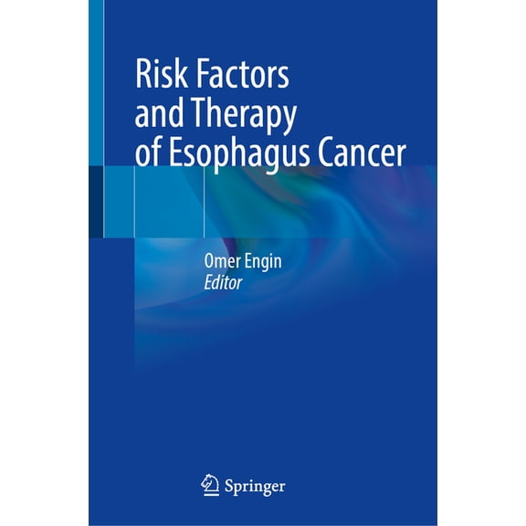 Risk Factors and Therapy of Esophagus Cancer, (Hardcover)