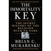 BRIAN C MURARESKU; GRAHAM HANCOCK; GRAHAM HANCOCK The Immortality Key