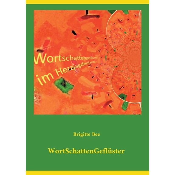 WortSchattenGeflÃ¼ster: Im Bann von WÃ¶rtern und Dingen des Lebens - Geschichten und Gedichte, (Paperback)