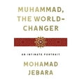 thumbnail image 1 of Pre-Owned Muhammad, the World-Changer: An Intimate Portrait, (Hardcover), 1 of 1