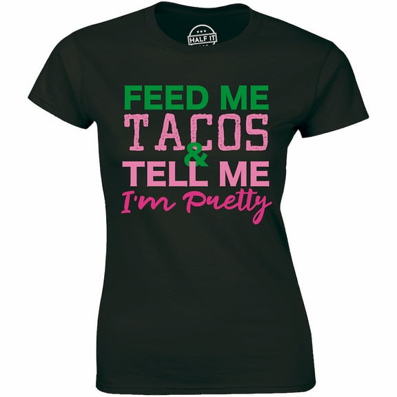 Feed Me Taco Pretty Funny Cute Couple Wife Valentine Ladies T-Shirt