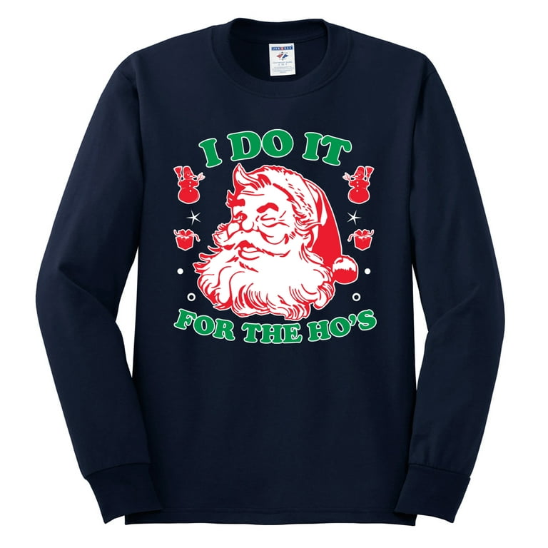 Ugly Christmas Sweater Sweatshirt, I Do It For The Ho's