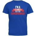 thumbnail image 1 of I'm A Gamer What's Your Superpower Royal Adult T-Shirt, 1 of 1