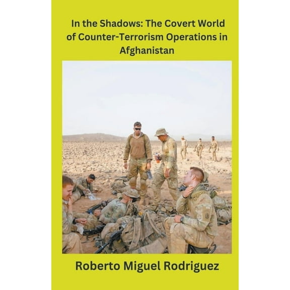 In the Shadows: The Covert World of Counter-Terrorism Operations in Afghanistan, (Paperback)