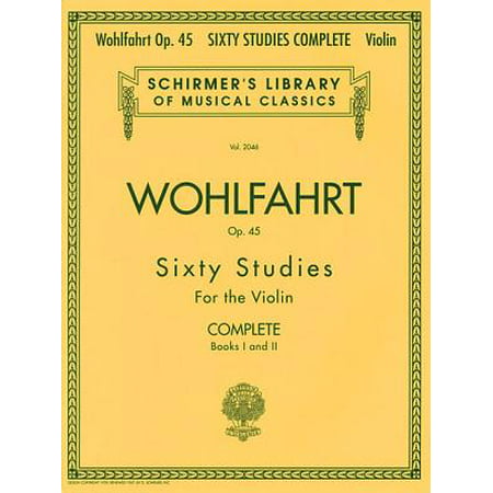 Wohlfahrt Op. 45 Sixty Studies for the Violin : Complete: Books I and