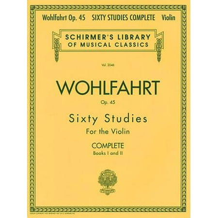 Book 2 Violin - Wohlfahrt Op. 45 Sixty Studies for the Violin : Complete: Books I and II