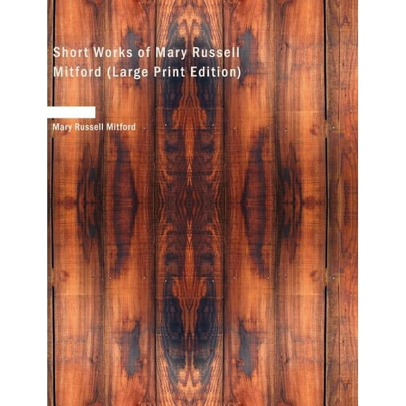 Short Works of Mary Russell Mitford (Large Print Edition), (Paperback)