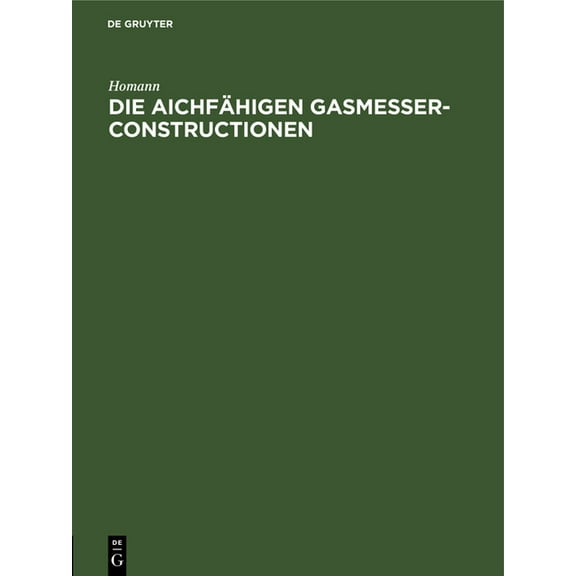 Die Aichfähigen Gasmesser-Constructionen, (Hardcover)