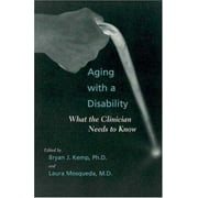 Aging with a Disability: What the Clinician Needs to Know, Used [Paperback]