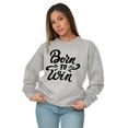 thumbnail image 5 of Born Win Winner Victory Motivation Women Crewneck Sweatshirt Brisco Brands M, 5 of 5