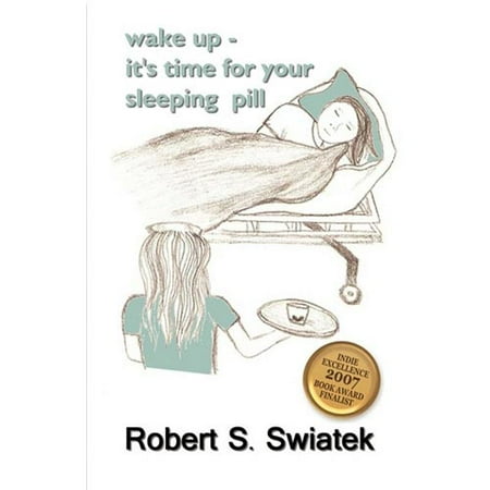 Wake Up - It's Time for Your Sleeping Pill