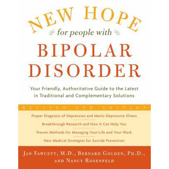 Pre-Owned New Hope for People with Bipolar Disorder: Your Friendly, Authoritative Guide to the Latest in Traditional and Complementary Solutions (Paperback) 0307353001 9780307353009