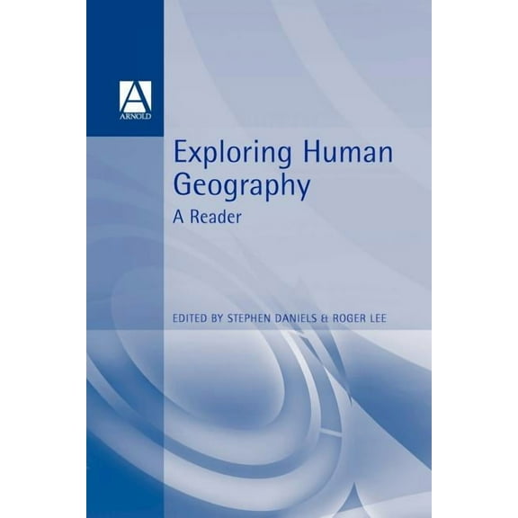 Arnold Readers in Geography Exploring Human Geography: A Reader, (Paperback)