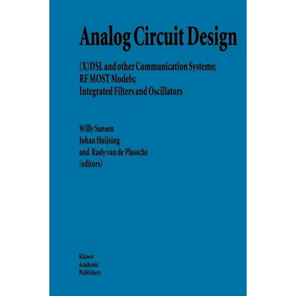Analog Circuit Design: (X)DSL and Other Communication Systems; RF Most Models; Integrated Filters and Oscillators, (Paperback)