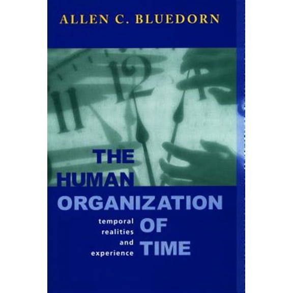 Pre-Owned The Human Organization of Time : Temporal Realities and Experience (Hardcover)