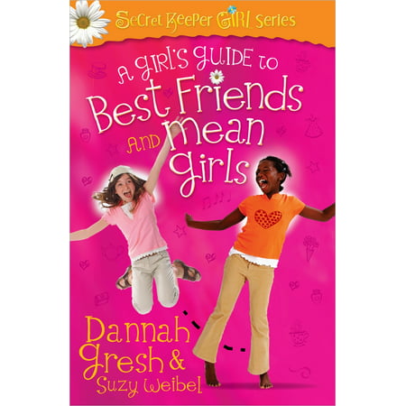 A Girl's Guide to Best Friends and Mean Girls (Best Method To Conceive A Girl)