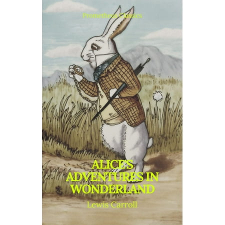 Alice's Adventures in Wonderland (Best Navigation, Active TOC) (Prometheus Classics) -