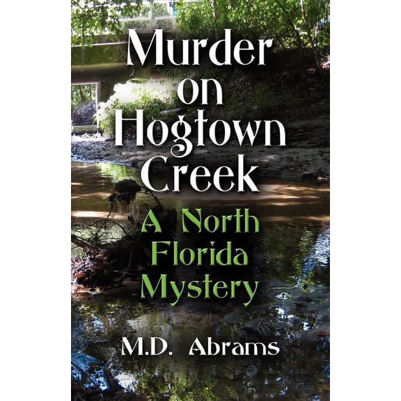Murder on Hogtown Creek: A North Florida Mystery (Paperback)